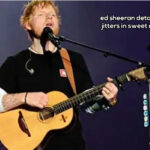 ed sheeran details the lovestruck jitters in sweet new single …